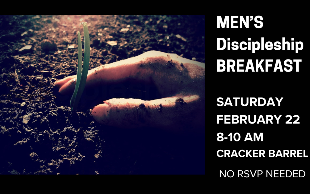 8:00 am - Men’s Discipleship Breakfast